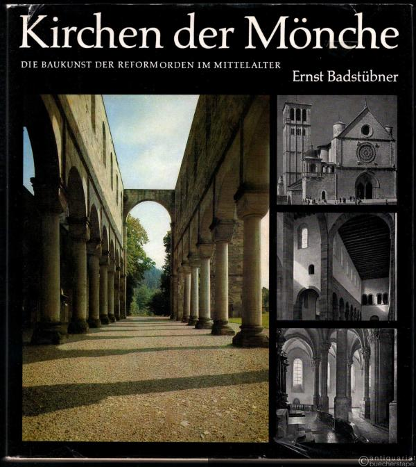  - Kirchen der Mönche. Die Baukunst der Reformorden im Mittelalter.