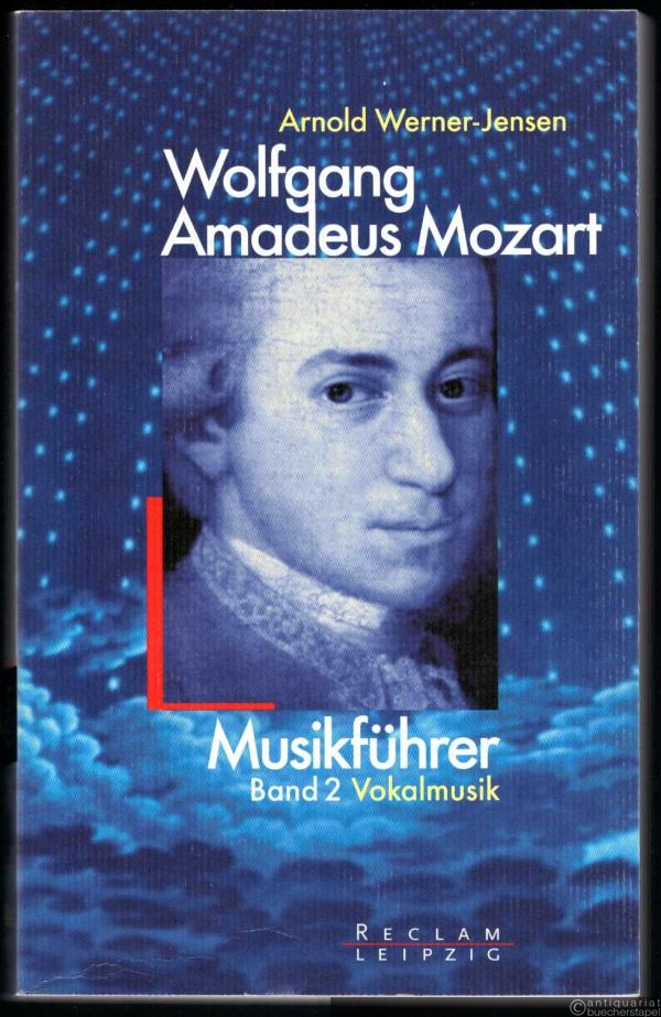  - Wolfgang Amadeus Mozart. Musikführer Vokalmusik Bd. 2 (= Reclam Bibliothek Leipzig, Band 20023).