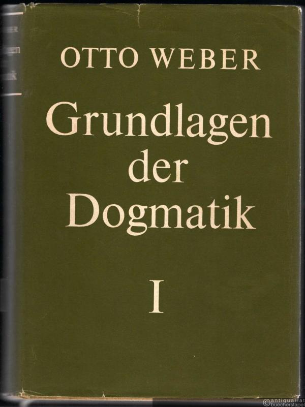  - Grundlagen der Dogmatik, Band I.