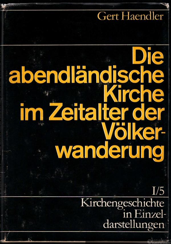 - Die abendländische Kirche im Zeitalter der Völkerwanderung (= Kirchengeschichte in Einzeldarstellungen, Bd. I/5).