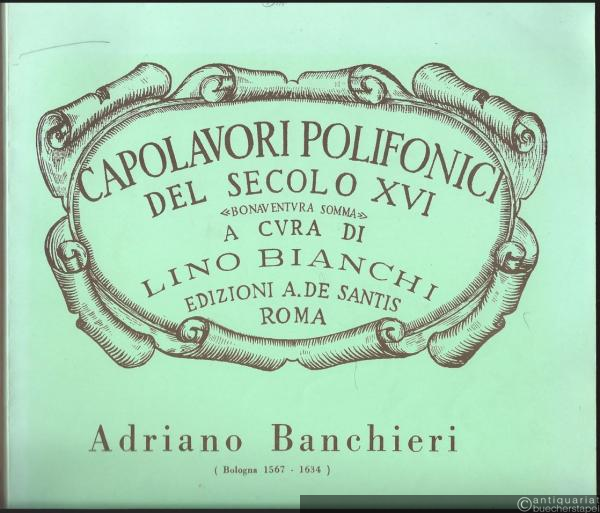  - Barca di Venetia per Padova. Dilettevoli Madrigali a cinque voci (1623) (= Capolavori Polifonici del Secolo XVI "Bonaventura Somma" a cura di Lino Bianchi, Vol. IX).