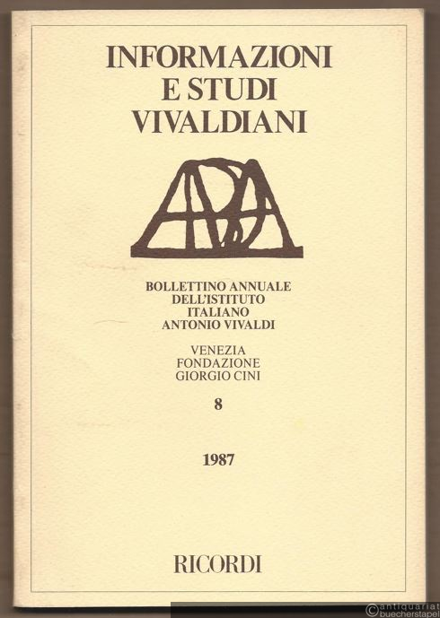  - Informazioni e Studi Vivaldiani. Bollettino dell'Istituto Italiano Antonio Vivaldi, 8 - 1987.