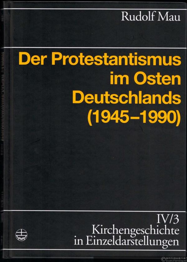  - Der Protestantismus im Osten (= Kirchengeschichte in Einzeldarstellungen, Bd. IV/3).