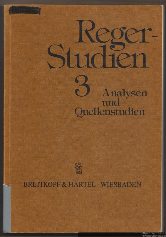  - Reger-Studien 3. Analysen und Quellenstudien.