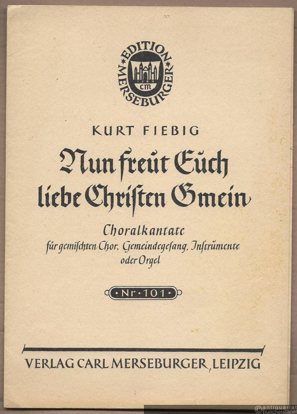  - Nun freut Euch liebe Christen Gmein. Choralkantate für 1-3stimmigen gemischten Chor, Gemeindegesang, Instrumente und Orgel (= Edition Merseburger, Nr. 101).