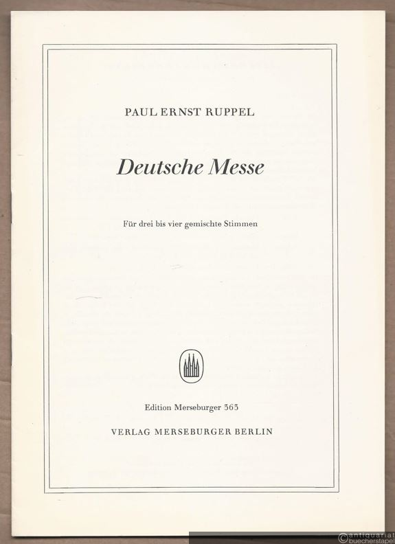  - Deutsche Messe. Für drei bis vier gemischte Stimmen (= Edition Merseburger, Nr. 363).