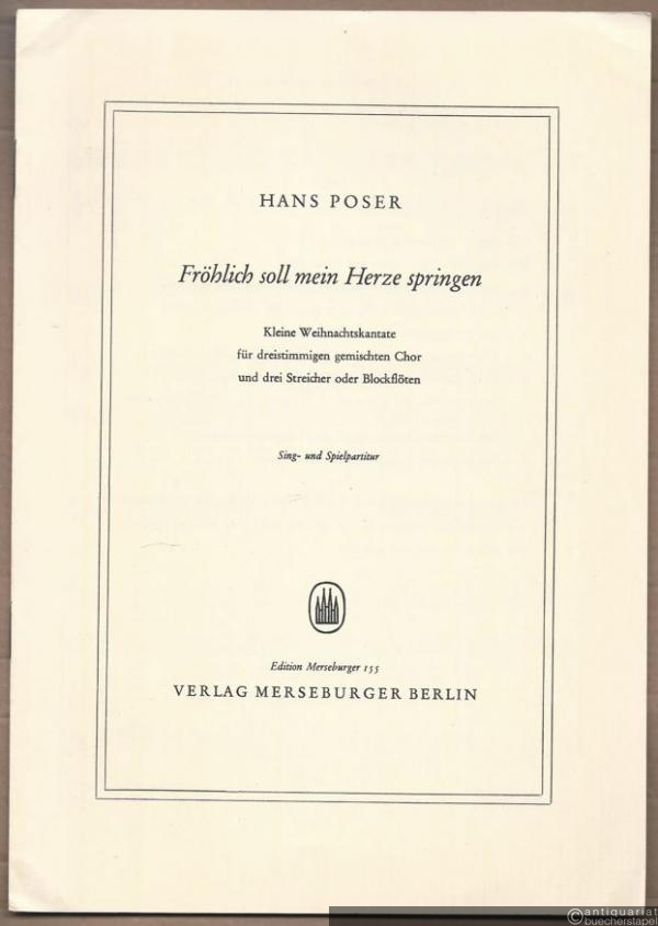  - Fröhlich soll mein Herze springen. Kleine Weihnachtskantate für dreistimmigen gemischten Chor und drei Streicher oder Blockflöten (= Edition Merseburger, Nr. 155).