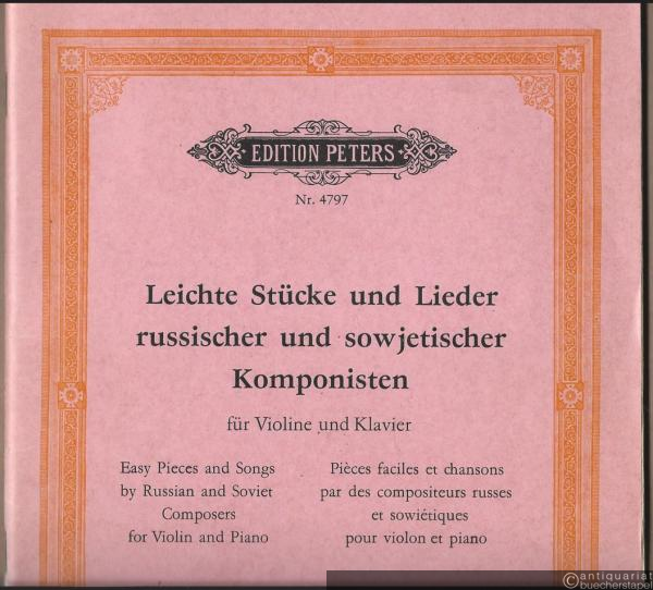  - Leichte Stücke und Lieder russischer und sowjetischer Komponisten für Violine und Klavier (nach Griffarten geordnet) (= Edition Peters, Nr. 4797). Klavierpartitur u. Violinstimme.