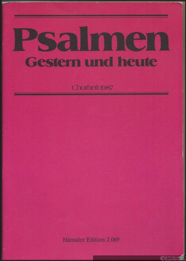  - Psalmen gestern und heute. Chorheft 1987 (= Hänssler Edition 2.069).