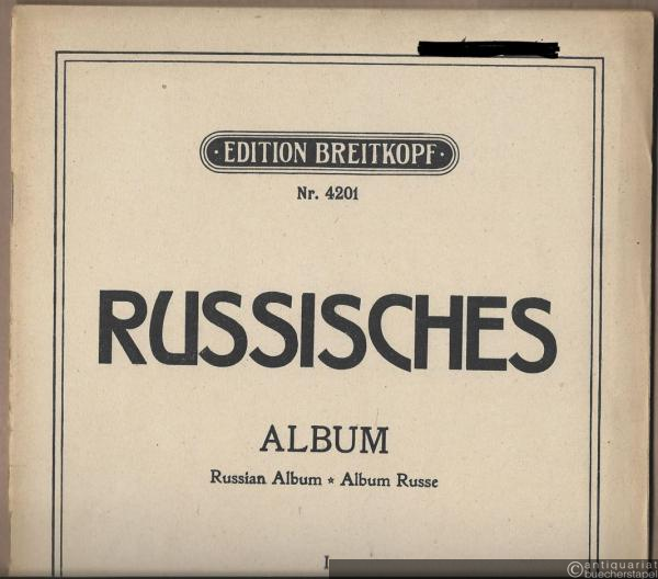  - Russisches Album / Russian Album / Album Russe I (= Edition Breitkopf, Nr. 4201).