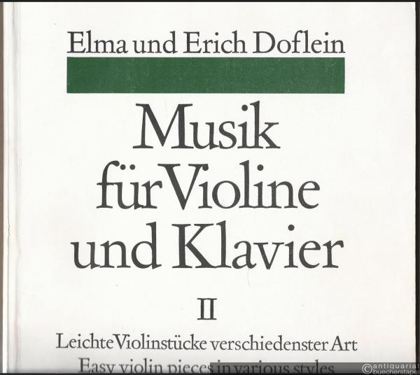  - Leichte Violinstücke verschiedenster Art / Easy violin pieces in various styles (= Musik für Violine und Klavier. Eine Sammlung in 4 Heften progressiv geordnet, II. Edition Schott 6027).