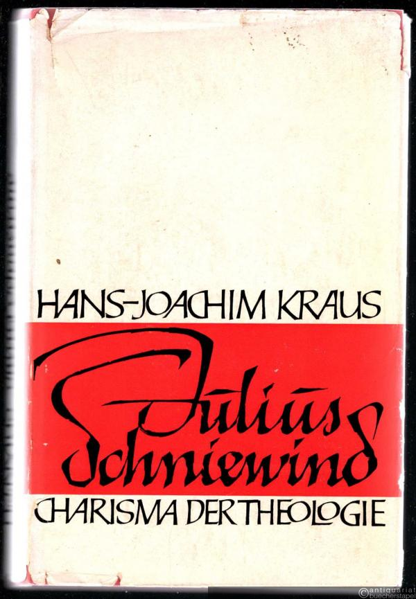  - Julius Schniewind. Charisma der Theologie.