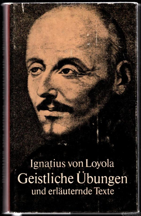  - Geistliche Übungen und erläuternde Texte.