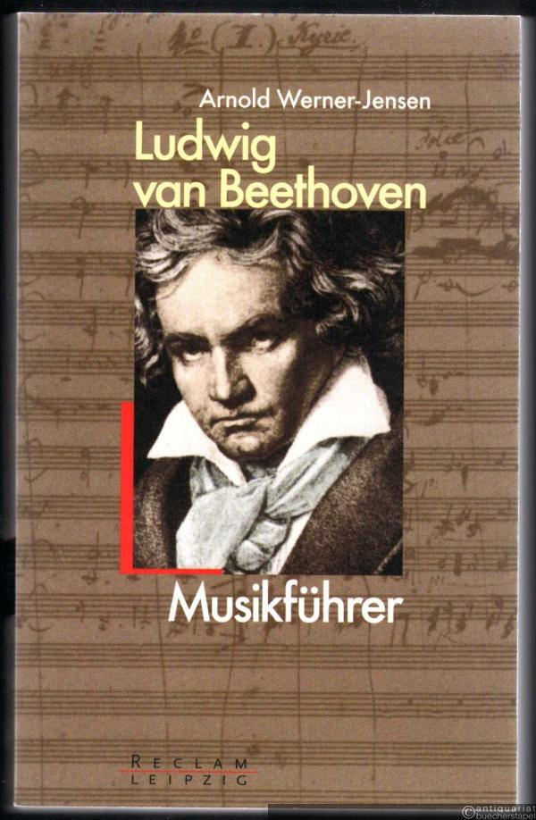  - Ludwig van Beethoven. Musikführer (= Reclam Bibliothek Leipzig, Band 20021).