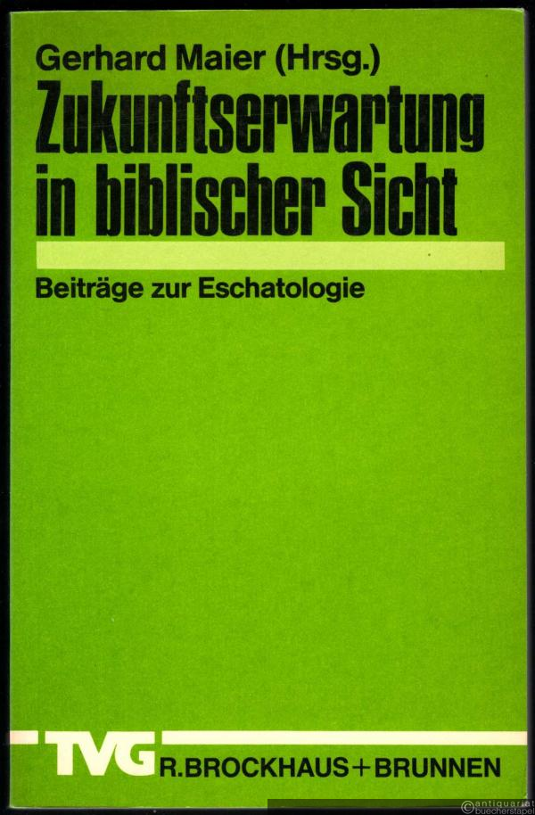  - Zukunftserwartung in biblischer Sicht. Beiträge zur Eschatologie.