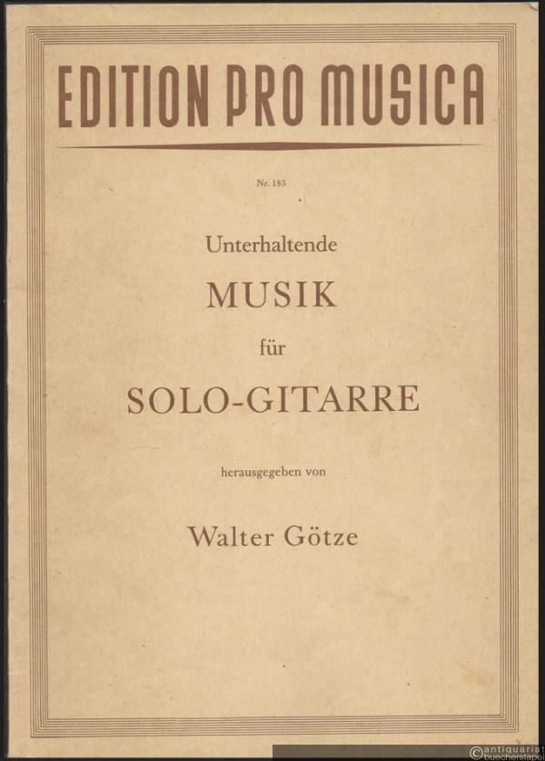  - Unterhaltende Musik für Solo-Gitarre (= Edition pro Musica, Nr. 185).