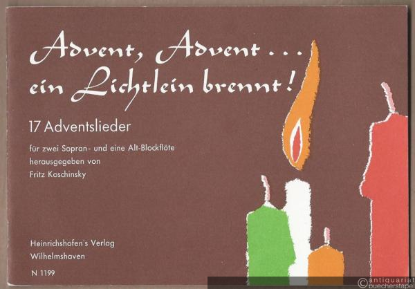  - Advent, Advent... ein Lichtlein brennt! 17 Adventslieder für zwei Sopran- und eine Alt-Blockflöte.