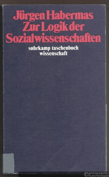  - Zur Logik der Sozialwissenschaften (= suhrkamp taschenbuch wissenschaft 517).