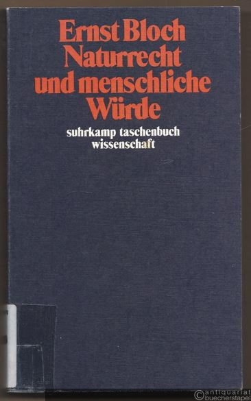  - Naturrecht und menschliche Würde (= Ernst Bloch Werkausgabe, Band 6. suhrkamp taschenbuch wissenschaft 555).
