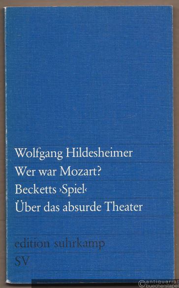  - Wer war Mozart? Becketts Spiel. Über das absurde Theater (= Edition Suhrkamp 190).