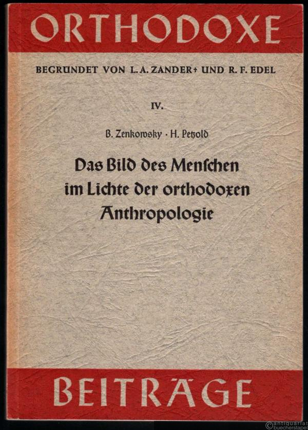  - Das Bild des Menschen im Lichte der orthodoxen Anthropologie (= Orthodoxe Beiträge, Heft IV).