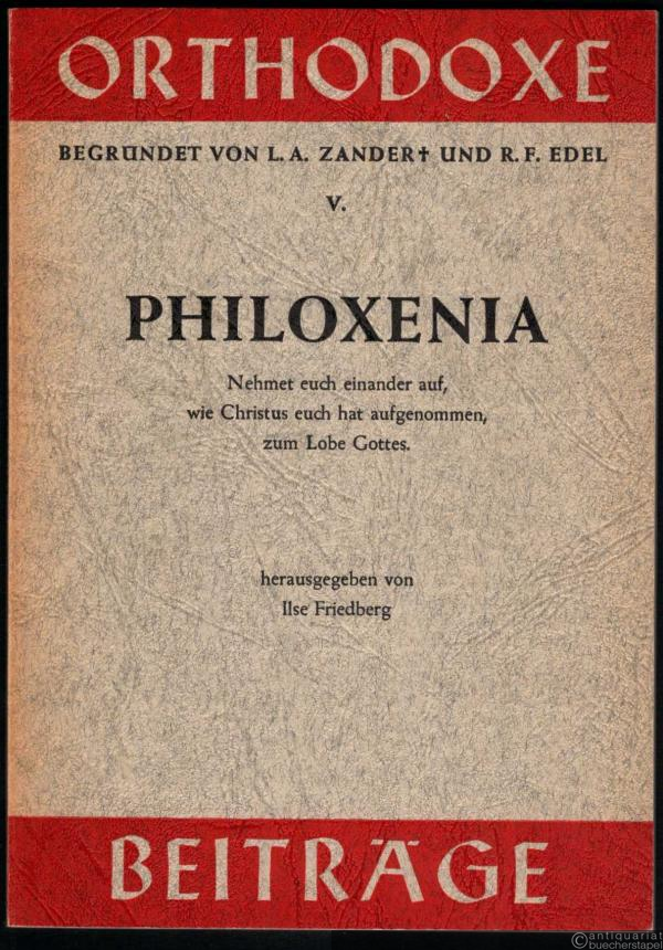  - Philoxenia. Nehmet euch einander auf, wie Christus euch hat aufgenommen, zum Lobe Gottes (= Orthodoxe Beiträge, Heft V).