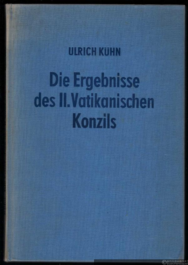  - Die Ergebnisse des II. Vatikanischen Konzils.