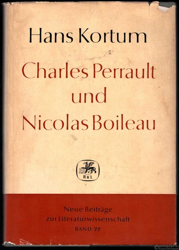 - Charles Perrault und Nicolas Boileau. Der Antike Streit im Zeitalter der klassischen französischen Literatur (= Neue Beiträge zur Literaturwissenschaft, Band 22).