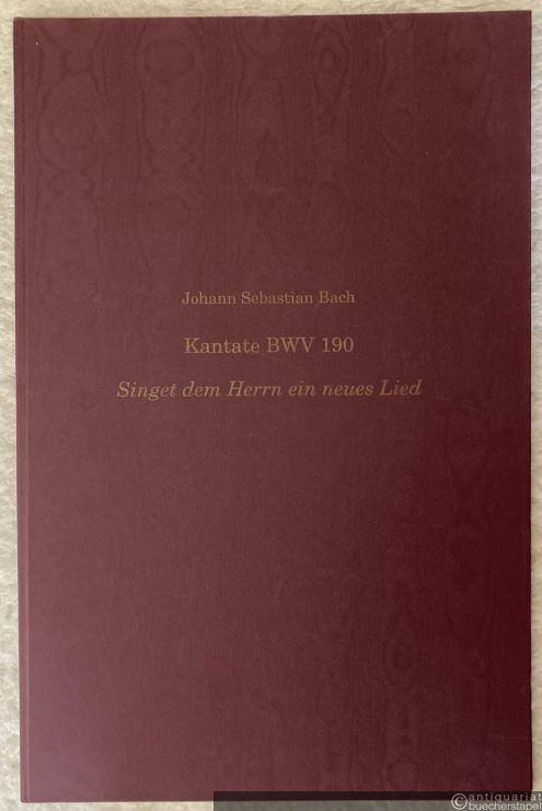  - Kantate BWV 190. Singet dem Herrn ein neues Lied. Faksimile des autographen Partiturfragments.