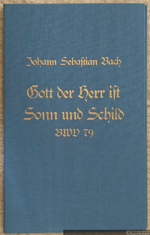 - Gott der Herr ist Sonn und Schild (BWV 79).