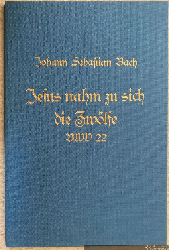  - Jesus nahm zu sich die Zwölfe (BWV 22).