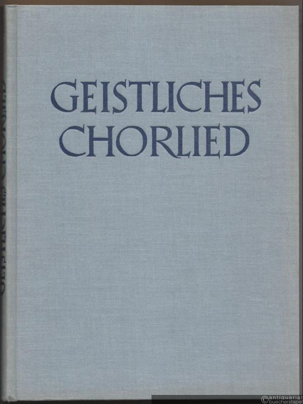  - Geistliches Chorlied. Zwei- bis sechsstimmige Sätze für gemischten Chor (= Edition Merseburger 321).