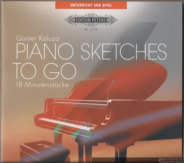 - Piano Sketches To Go. 18 Minutenstücke / 18 One-Minute Pieces (= Unterricht und Spiel. Edition Peters, Nr. 11274).