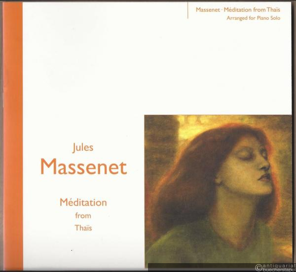  - Meditation from Thais. Piano Solo (= Edition Peters, No. 7821).