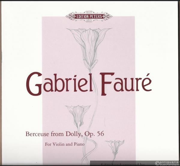  - Berceuse from Dolly, Op. 56. La Chanson dans le jardin for Violin and Piano (= Edition Peters, No. 7624). Klavierpartitur.