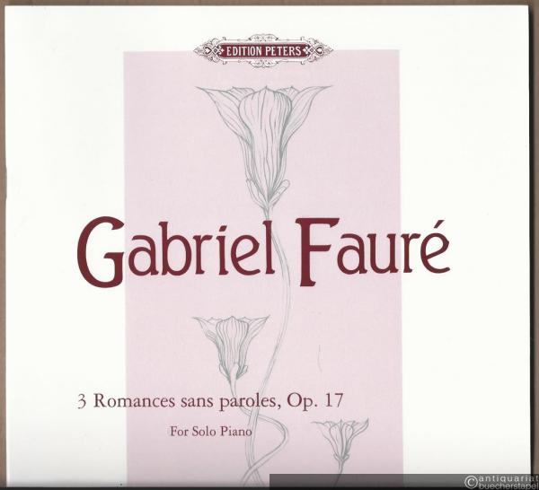  - 3 Romances sans paroles, op. 17 for Solo Piano (= Edition Peters, No. 7711). Urtext.