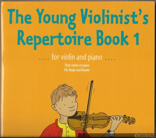  - The Young Violinist's Repertoire Book 1, for Violin and Piano.