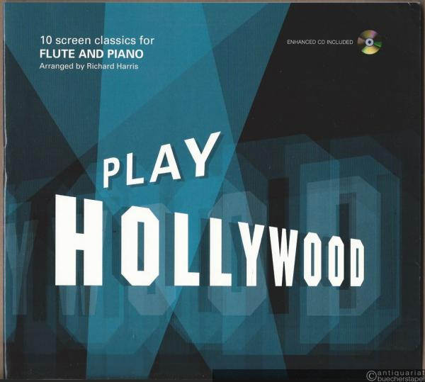  - Play Hollywood. 10 screen classics for Flute and Piano. Flute part. Enhanced CD included.