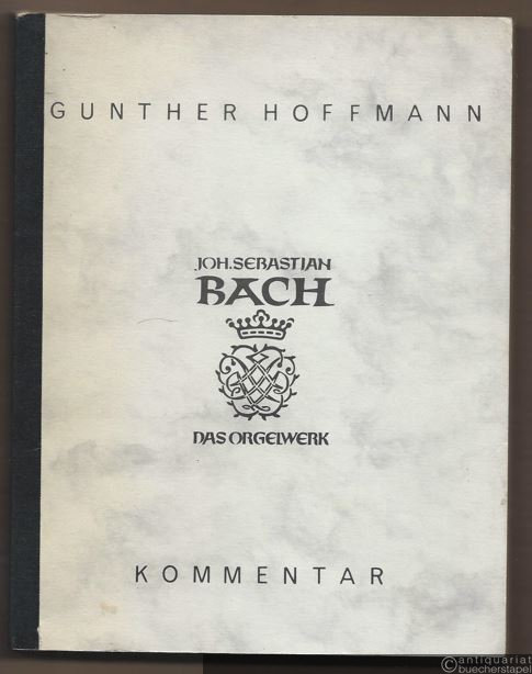  - Johann Sebastian Bach. Das Orgelwerk. Kommentar Serie I [+ Foto u. Brief].
