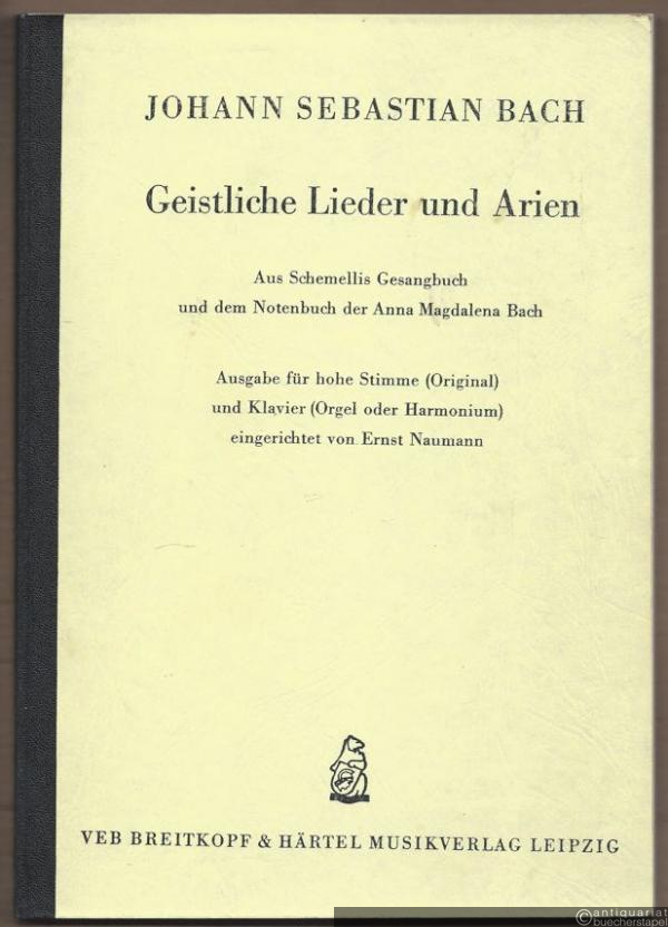  - Geistliche Lieder und Arien. Aus Schemellis Gesangbuch [1736] und dem Notenbuch der Anna Magdalena Bach (= Edition Breitkopf, Nr. 2817). Ausgabe für hohe Stimme.