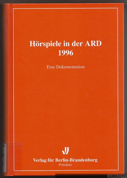  - Hörspiele in der ARD 1996. Eine Dokumentation. 