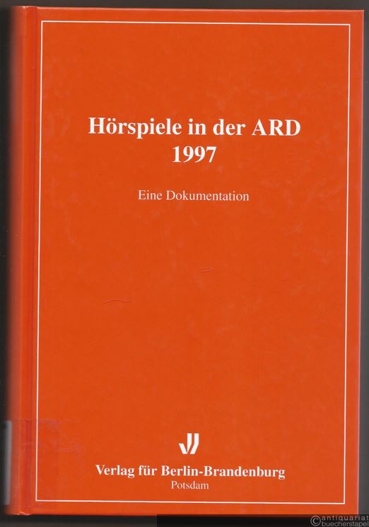  - Hörspiele in der ARD 1997. Eine Dokumentation.