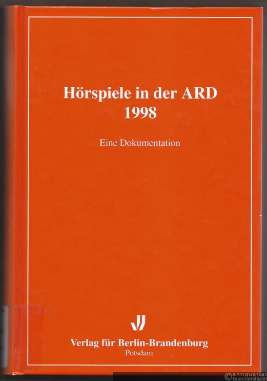 - Hörspiele in der ARD 1998. Eine Dokumentation.