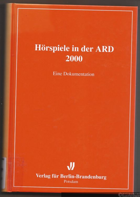  - Hörspiele in der ARD 2000. Eine Dokumentation.