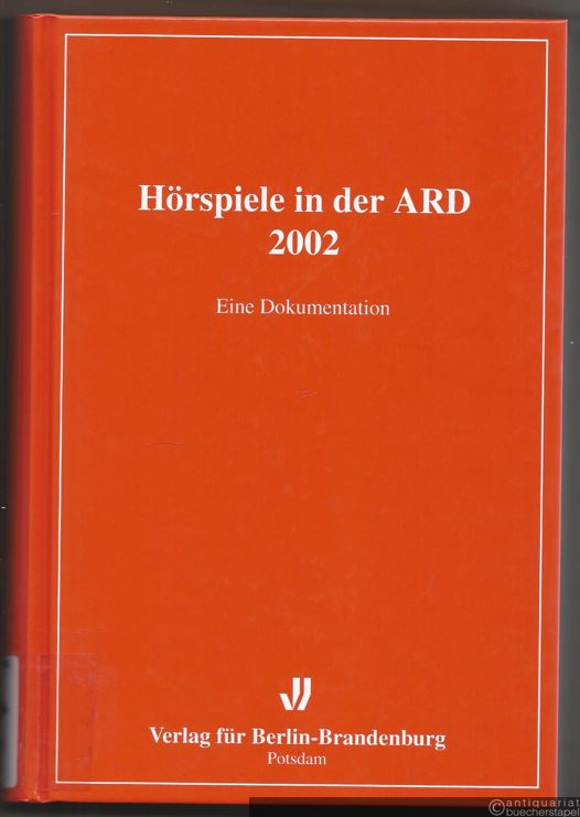  - Hörspiele in der ARD 2002. Eine Dokumentation.