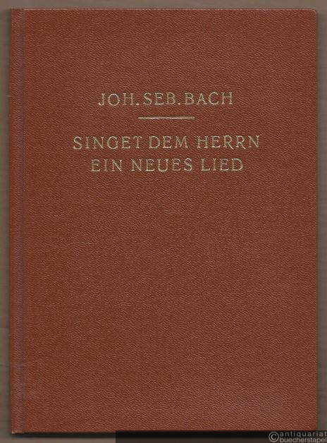  - Singet dem Herrn ein neues Lied [BWV 225]. Motette (= Edition Peters, Nr. 584).