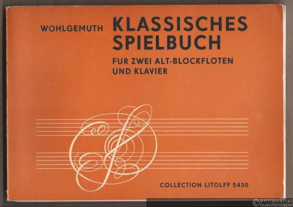  - Klassisches Spielbuch für zwei Alt-Blockflöten und Klavier (= Collection Litolff 5430).