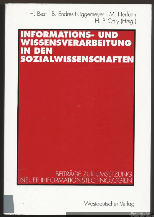 - Informations- und Wissensverarbeitung in den Sozialwissenschaften. Beiträge zur Umsetzung neuer Informationstechnologien.