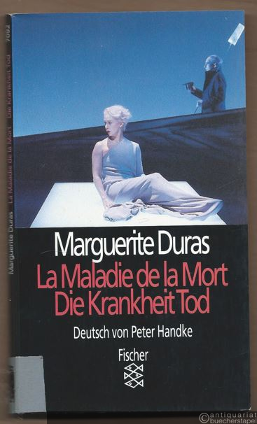  - La Maladie de la Mort. Die Krankheit Tod. Deutsch von Peter Hanke (= Theater, eine Reihe des Fischer Taschenbuch Verlags).