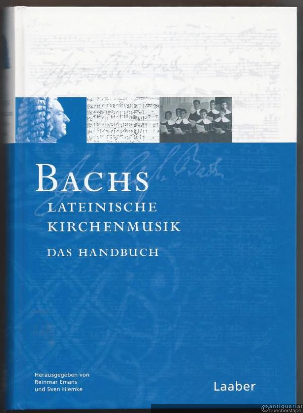 - Bachs lateinische Kirchenmusik. Das Handbuch (= Das Bach-Handbuch, Band 2).